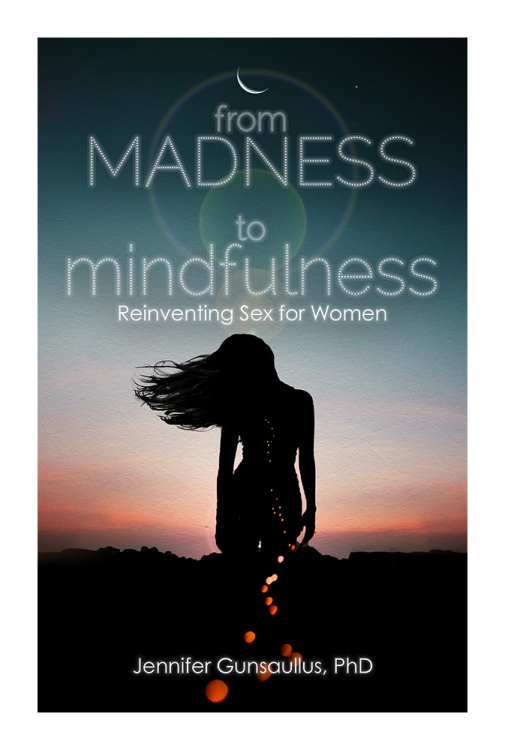 from madness to mindfulness reinventing sex for women paperback